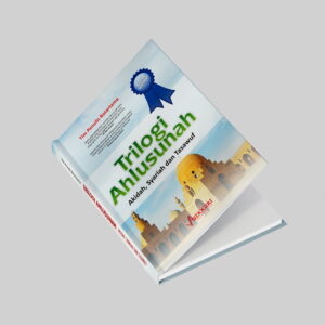 Trilogi Ahlussunnah Trilogi Ahlussunnah