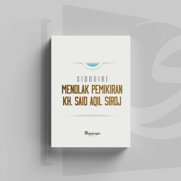 Sidogiri Menolak Pemikiran KH. Said Aqil Siroj