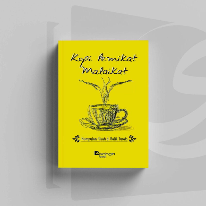 Kopi Pemikat Malaikat Kumpulan Kisah Dibalik Turats