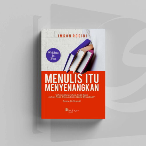 Menulis Itu Menyenangkan Menulis Itu Menyenangkan