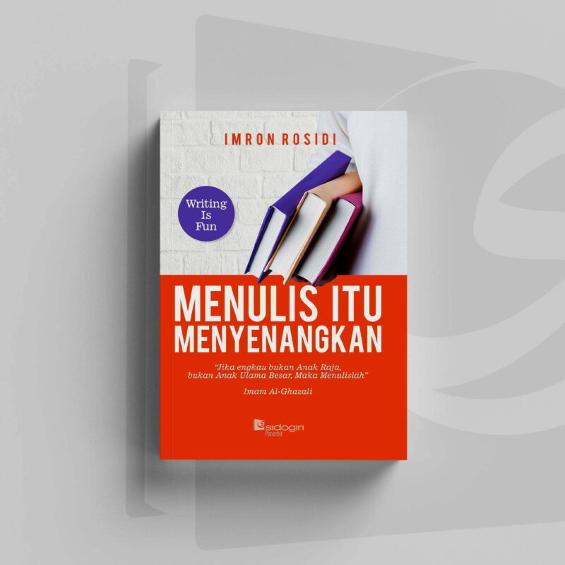 Menulis Itu Menyenangkan Menulis Itu Menyenangkan