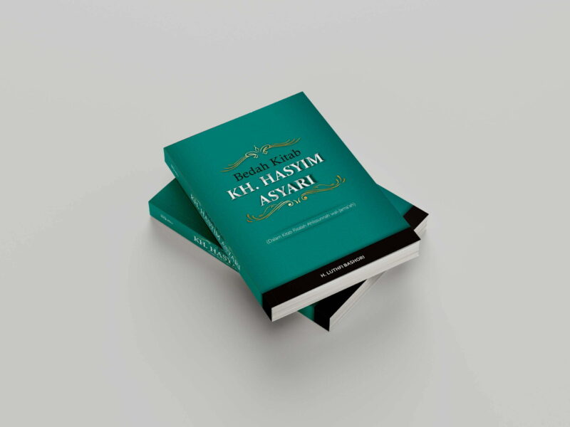 Bedah Kitab KH. Hasyim Asyari Bedah Pemikiran KH. Hasyim Asyari (Risalah Ahlissunnah wal-Jama‘ah)