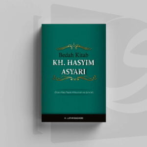 Bedah Pemikiran KH. Hasyim Asyari (Risalah Ahlissunnah wal-Jama‘ah)