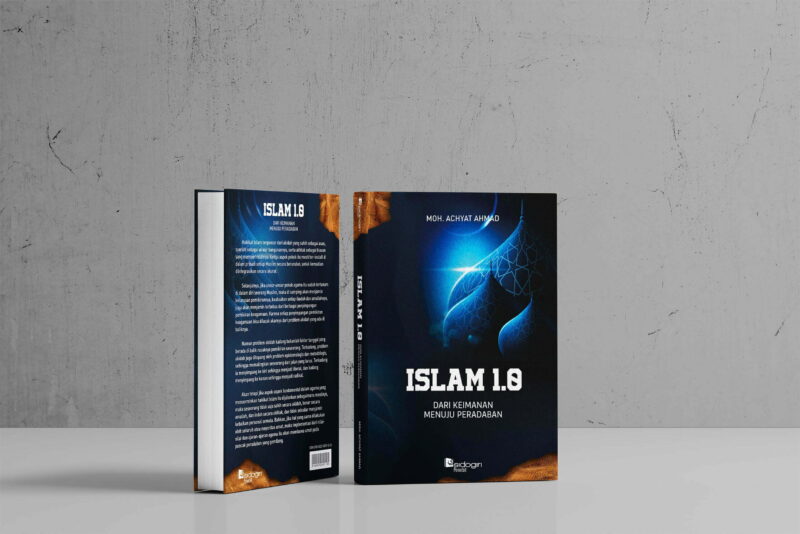 Islam 1.0 Dari Keimanan Menuju Peradaban Moh. Achyat Ahmad