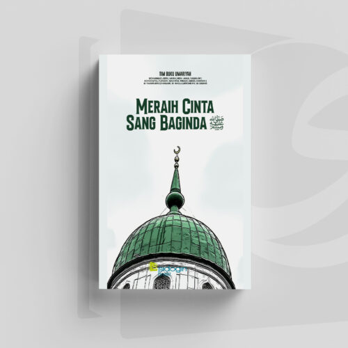 Meraih Cinta Sang Baginda Meraih Cinta Sang Baginda