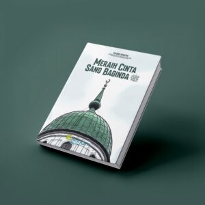 Meraih Cinta Sang Baginda Meraih Cinta Sang Baginda